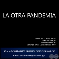 LA OTRA PANDEMIA - Por ALCIBADES GONZLEZ DELVALLE - Domingo, 27 de Septiembre de 2020